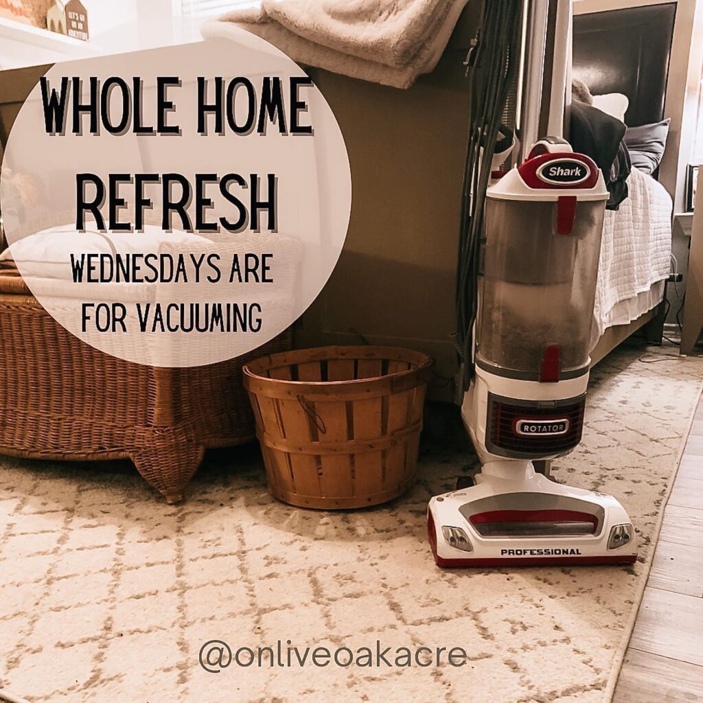 The Whole Home Refresh: On Wednesdays We vacuum 